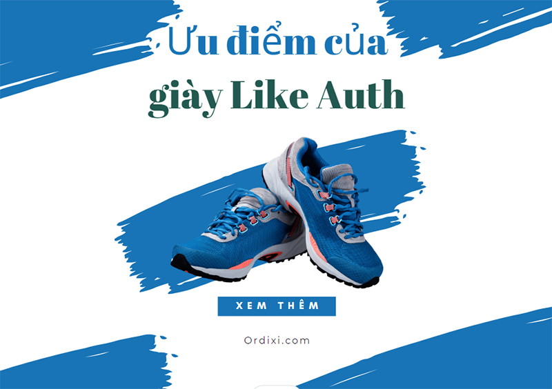 giay-like-auth-la-gi-nhung-ly-do-nen-chon-mua-giay-like-auth1